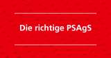 Die richtige PSAgS